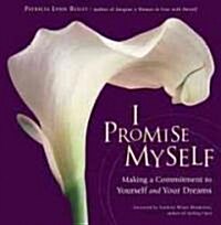 I Promise Myself: Making a Commitment to Yourself and Your Dreams (Paperback)