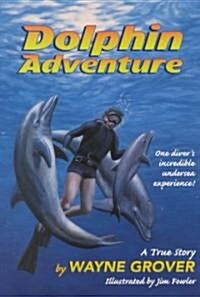 Dolphin Adventure:: A True Story (Paperback)
