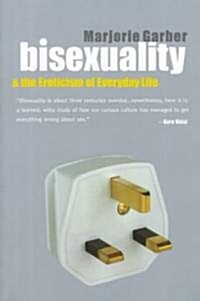 Bisexuality and the Eroticism of Everyday Life (Paperback)