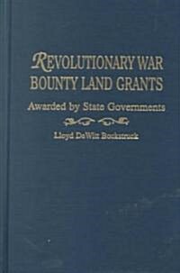Revolutionary War Bounty Land Grants (Paperback)