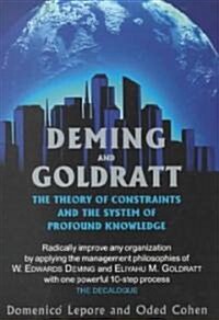 Deming and Goldratt: The Theory of Constraints and the System of Profound Knowledge (Paperback)