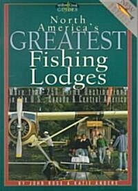 North Americas Greatest Fishing Lodges (Paperback, New, Revised)