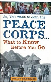 So You Want to Join the Peace Corps (Paperback)