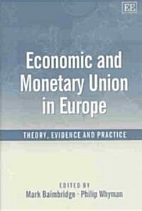 Economic and Monetary Union in Europe : Theory, Evidence and Practice (Hardcover)