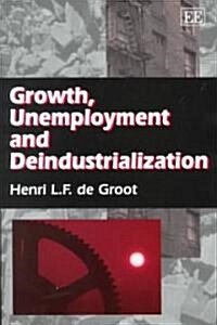 [중고] Growth, Unemployment and Deindustrialization (Hardcover)