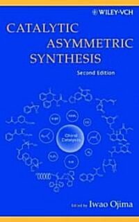 Catalytic Asymmetric Synthesis (Hardcover, 2nd, Subsequent)