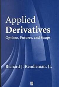 Applied Derivatives : Options, Futures and Swaps (Paperback)
