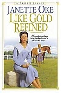 Like Gold Refined (Paperback)