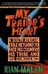 [중고] My Traitors Heart: A South African Exile Returns to Face His Country, His Tribe, and His Conscience (Paperback)