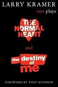 The Normal Heart and the Destiny of Me: Two Plays (Paperback)