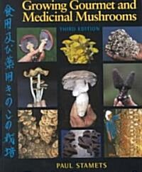 Growing Gourmet and Medicinal Mushrooms (Paperback, 3, Revised)