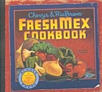 Chevys Fresh Mex Cookbook (Hardcover)