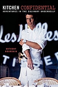 Kitchen Confidential: Adventures in the Culinary Underbelly (Hardcover)