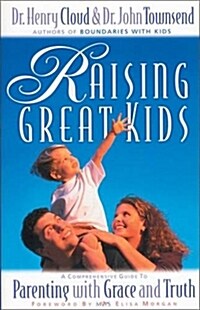 Raising Great Kids: A Comprehensive Guide to Parenting with Grace and Truth (Paperback, Revised)