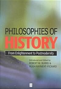 Philosophies of History : From Enlightenment to Post-Modernity (Paperback)