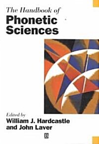 The Handbook of Phonetic Sciences (Paperback, Reprint)