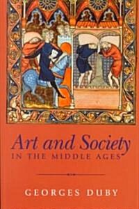 Art and Society in the Middle Ages (Paperback)