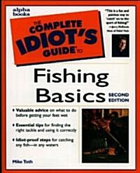 The Complete Idiots Guide to Fishing Basics (Paperback, 2nd, Subsequent)
