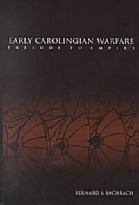 Early Carolingian Warfare (Hardcover)