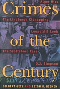 Crimes of the Century: From Leopold and Loeb to O. J. Simpson (Paperback)