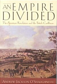 An Empire Divided: The American Revolution and the British Caribbean (Paperback)