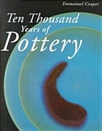 Ten Thousand Years of Pottery (Hardcover, 4)