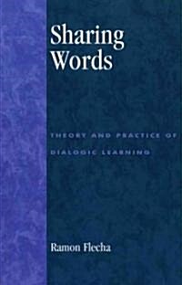 Sharing Words: Theory and Practice of Dialogic Learning (Paperback)