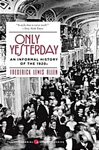 Only Yesterday: An Informal History of the 1920s (Paperback)