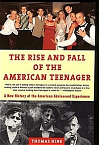The Rise and Fall of the American Teenager (Paperback)