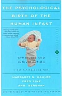 The Psychological Birth of the Human Infant Symbiosis and Individuation (Paperback)