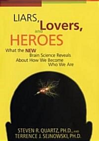 Liars, Lovers, and Heros (Hardcover, 1st)