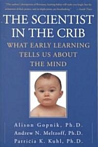 The Scientist in the Crib: What Early Learning Tells Us about the Mind (Paperback)