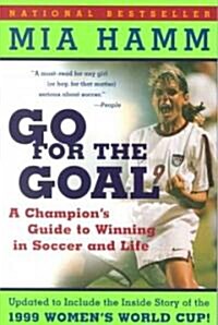 [중고] Go for the Goal: A Champion‘s Guide to Winning in Soccer and Life (Paperback)