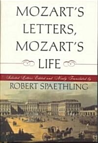 Mozarts Letters, Mozarts Life (Hardcover)