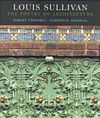 Louis Sullivan: The Poetry of Architecture (Hardcover)