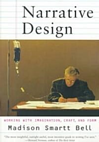 Narrative Design: Working with Imagination, Craft, and Form (Paperback)