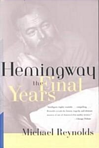 Hemingway: The Final Years (Paperback, Revised)