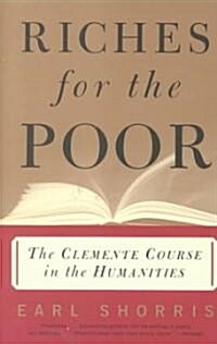 Riches for the Poor: The Clemente Course in the Humanities (Paperback)
