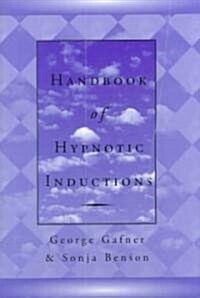 Handbook of Hypnotic Inductions (Hardcover)