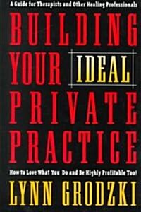 Building Your Ideal Private Practice (Hardcover)