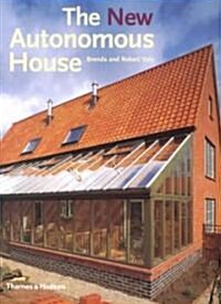 The New Autonomous House: Design and Planning for Sustainability (Hardcover)