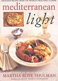 Mediterranean Light: Delicious Recipes from the Worlds Healthiest Cuisine (Paperback)