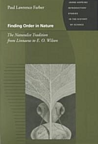 [중고] Finding Order in Nature: The Naturalist Tradition from Linnaeus to E. O. Wilson (Paperback)