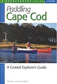 Paddling Cape Cod: A Coastal Explorers Guide (Paperback)