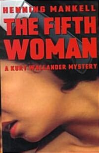 The Fifth Woman: A Kurt Wallander Mystery (Hardcover)