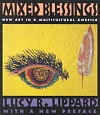 Mixed Blessings: New Art in a Multicultural America (Paperback)
