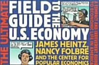 The Ultimate Field Guide to the U.S. Economy (Paperback)