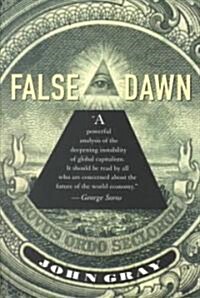 False Dawn: The Delusions of Global Capitalism (Paperback)