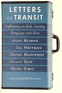 Letters Of Transit : Reflections on Exile, Identity, Language, and Loss (Paperback)