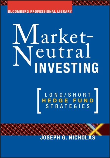 Market Neutral Investing: Long / Short Hedge Fund Strategies (Hardcover)